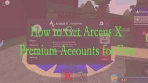 How to Get Arceus X Premium Accounts for Free