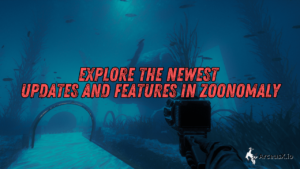 Explore the Newest Updates and Features in Zoonomaly